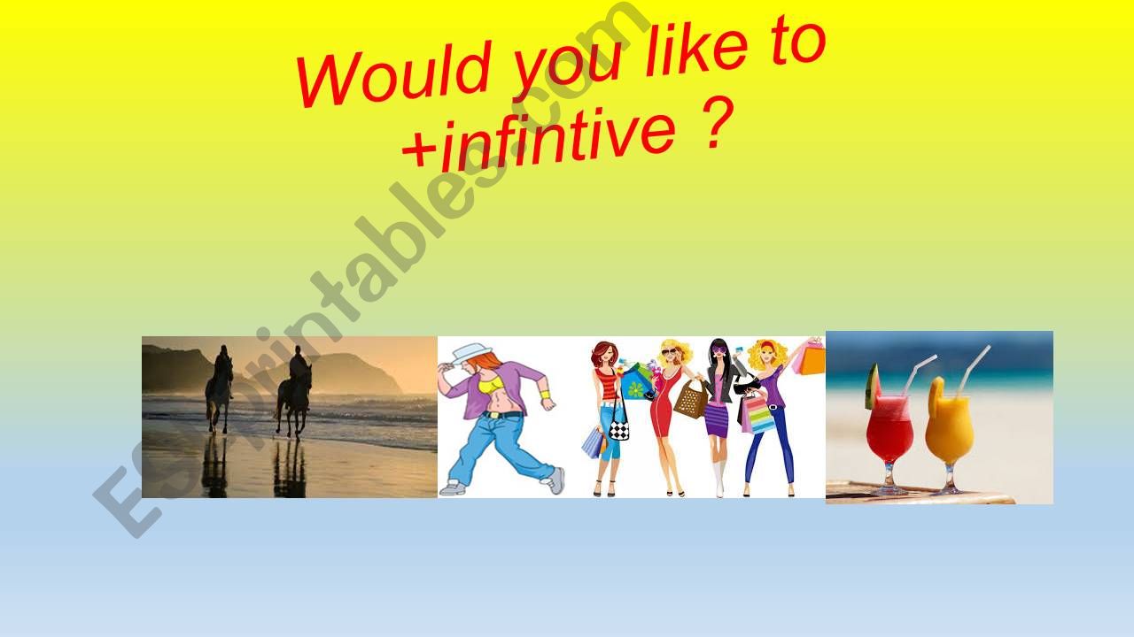 would you like + infintive powerpoint