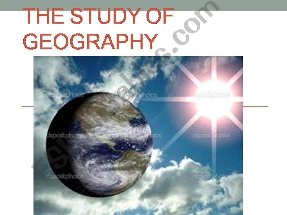 The Study of Geography (5 themes)