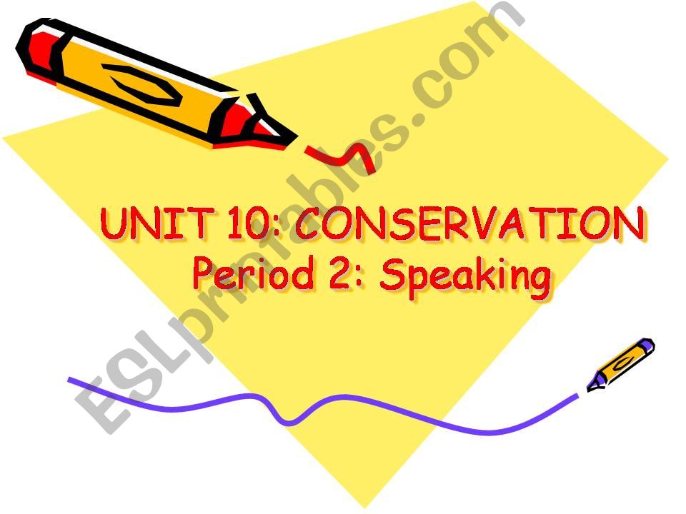 unit 10: conservation speaking