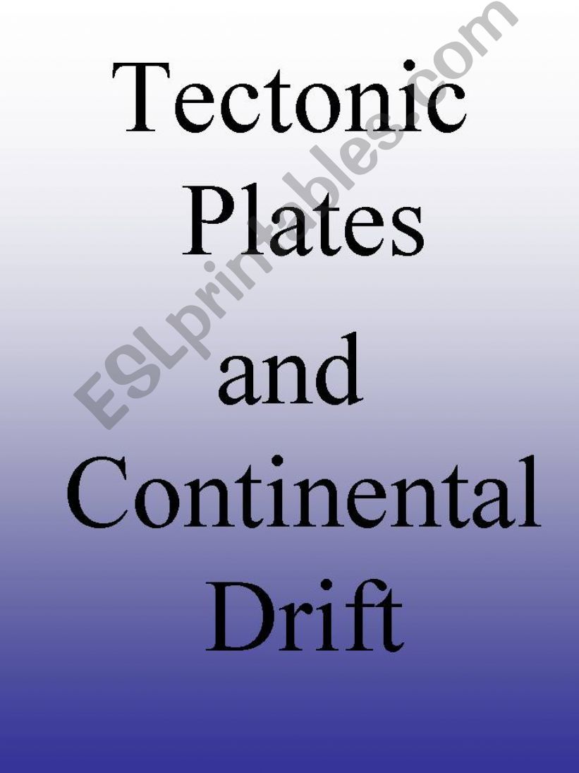 Tectonic Plates and Continental Drift
