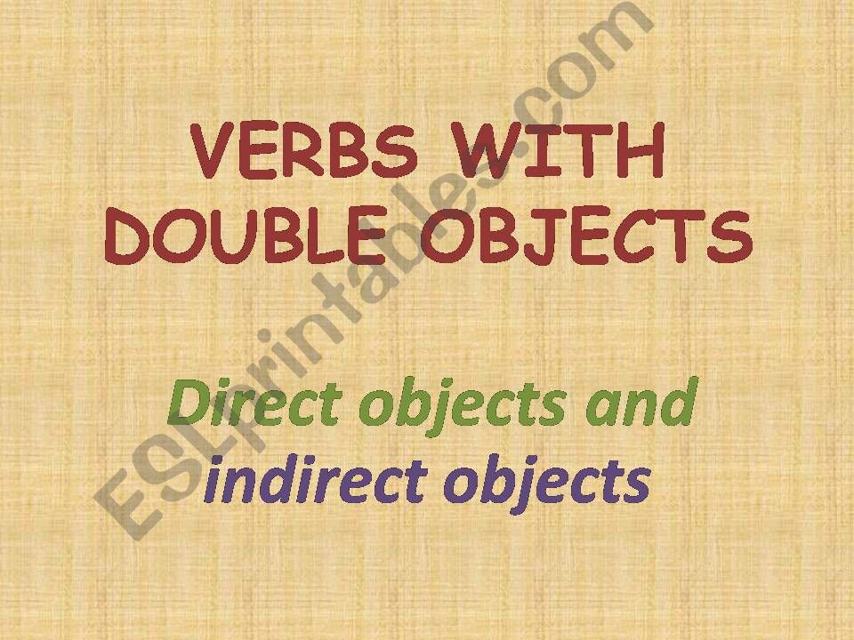 Verbs with double objects - Direct and Indirect objects