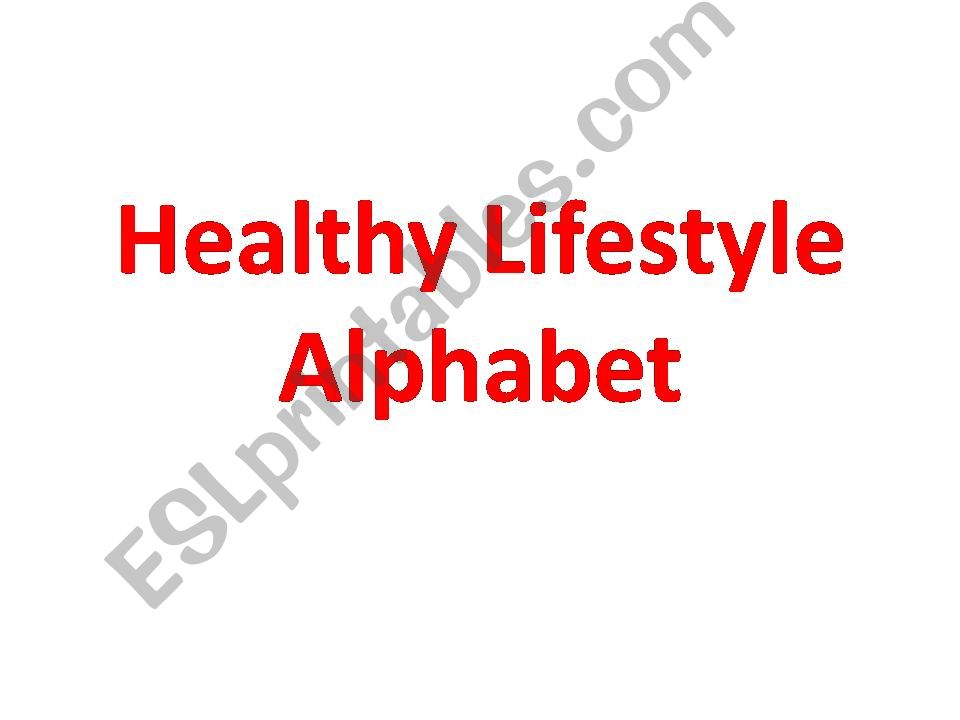 Healthy Lifestyle Alphabet to T