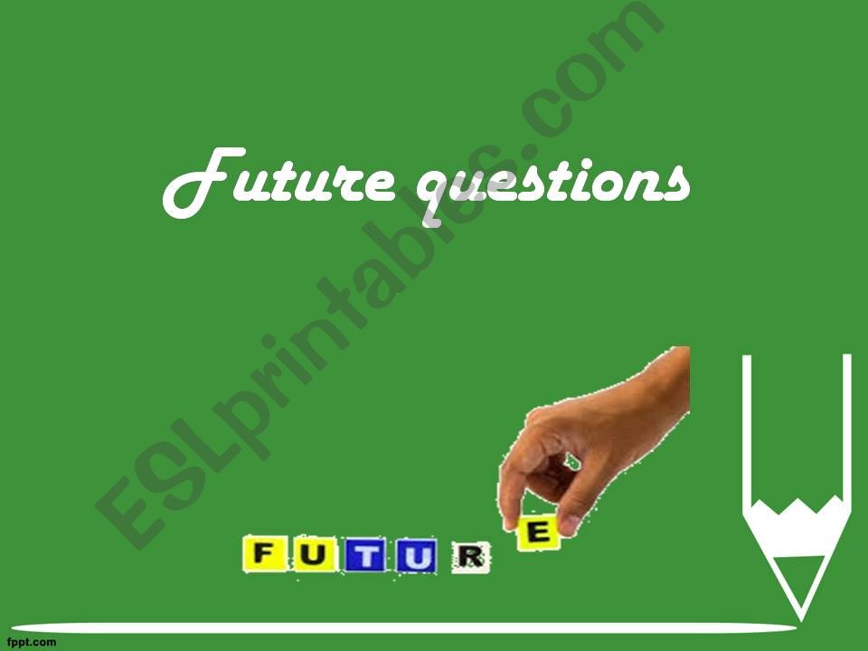Future questions powerpoint