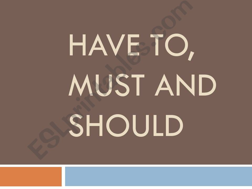 Have To, Must and Should powerpoint