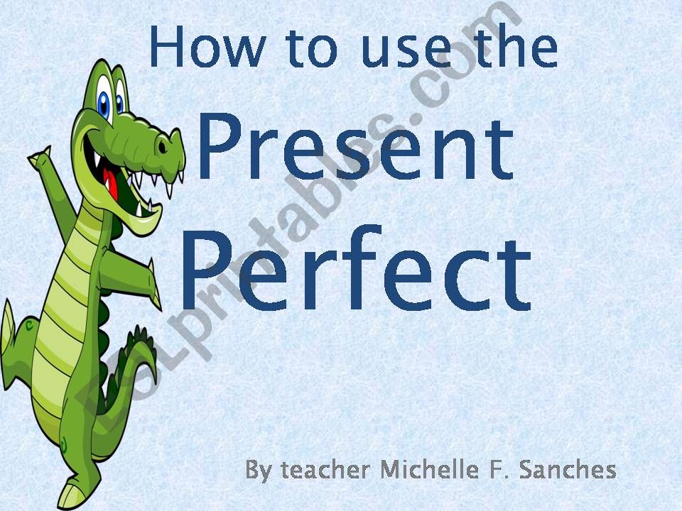 How to use the present perfect