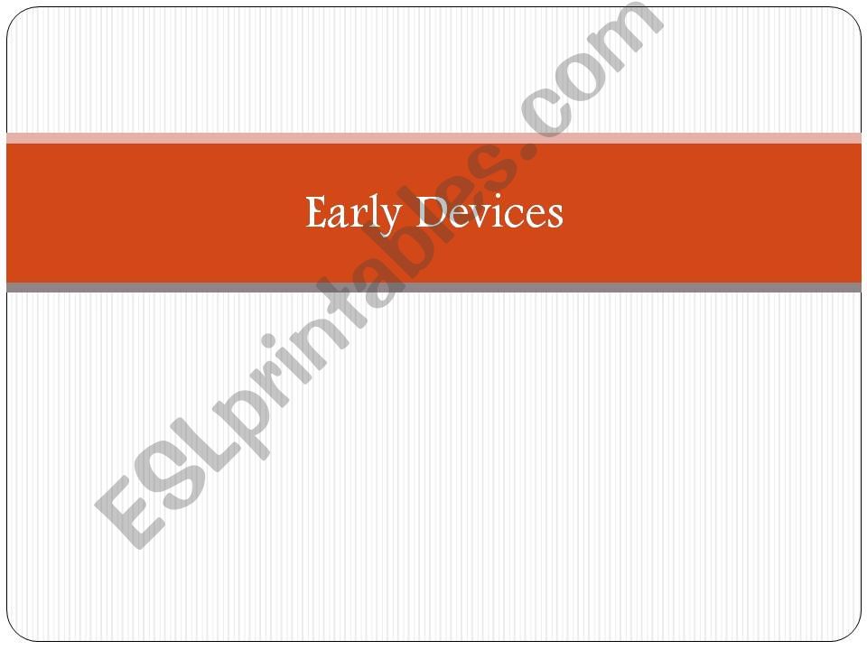 Early Devices powerpoint