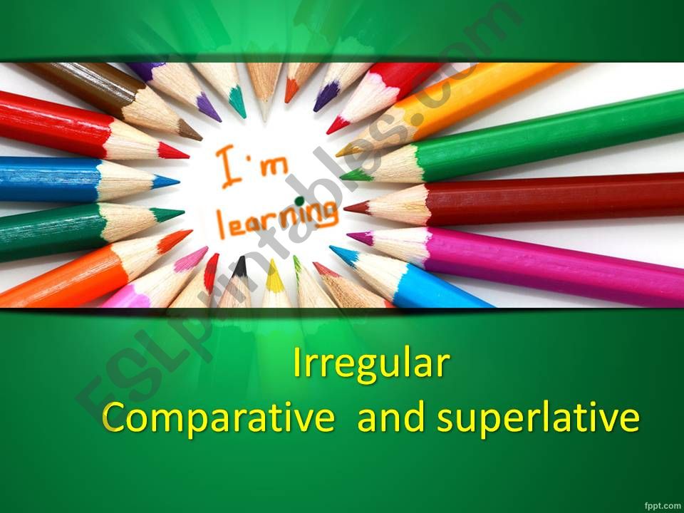 Irregular comparative and superlative