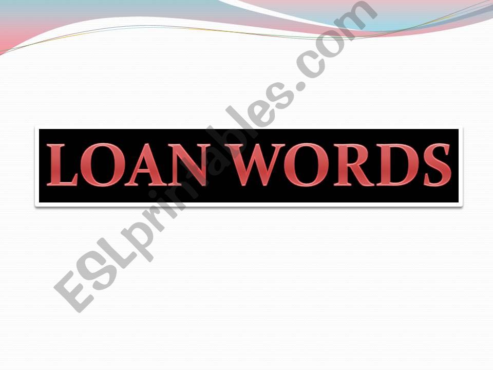 Loan words powerpoint