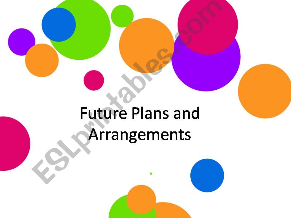 Future Plans and Arrangements powerpoint