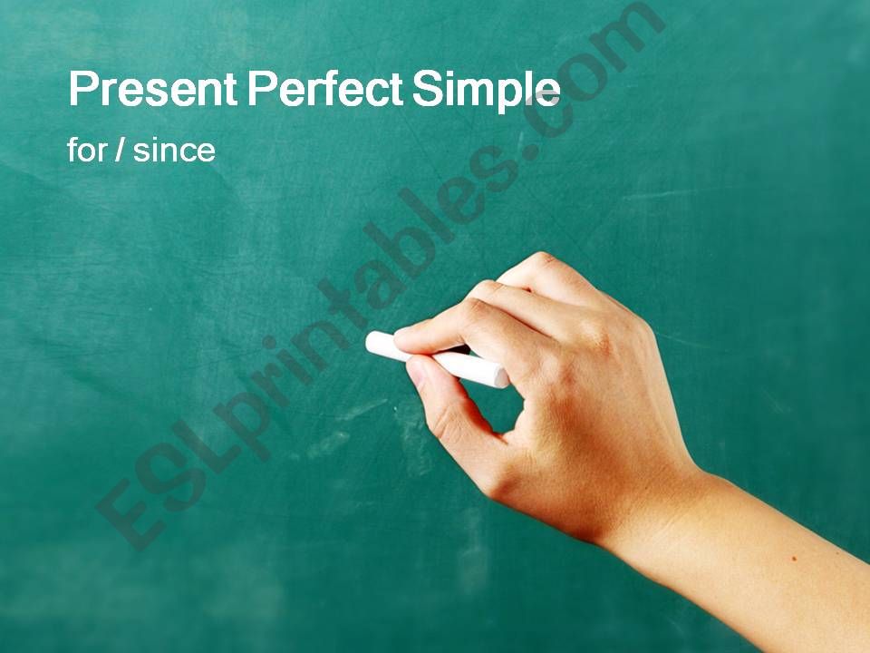 Present Perfect Tense + for/since