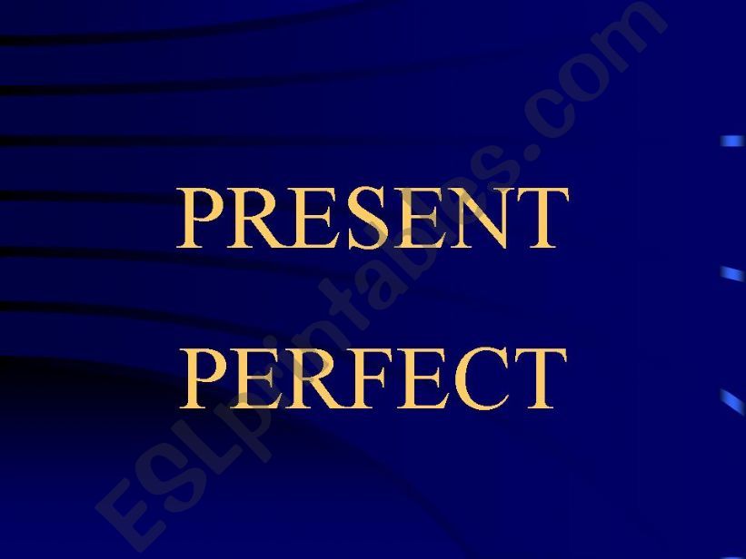 Present Perfect - Structure / Examples