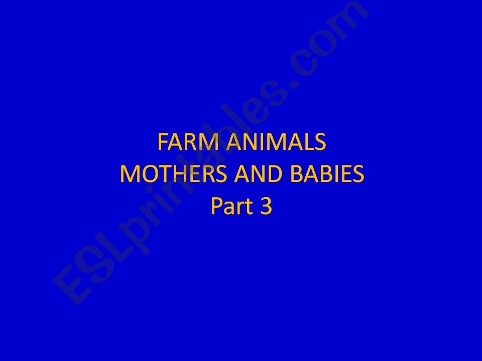 Farm Animals - Mothers and Babies Pt 3 of 4