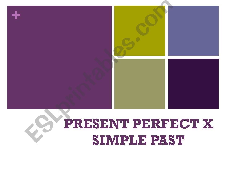 PRESENT PERFECT X SIMPLE PAST - PART 2 