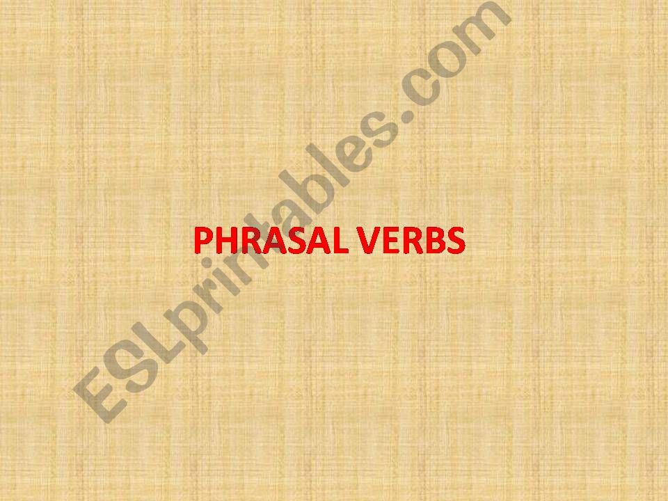 Phrasal verbs - explanation powerpoint
