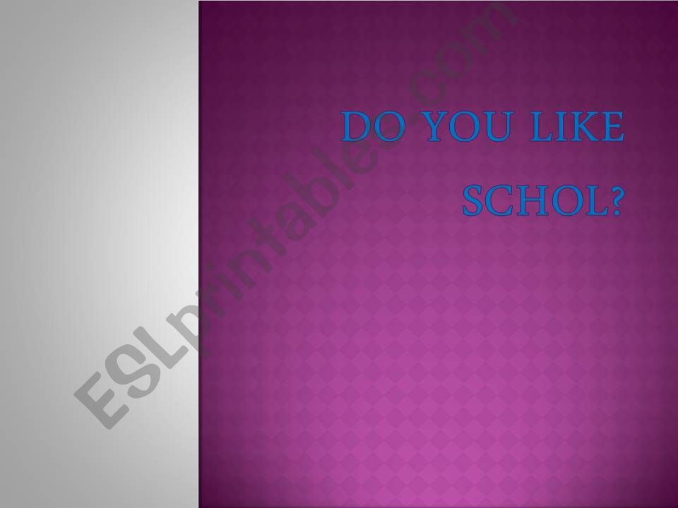 Do you like school ? powerpoint