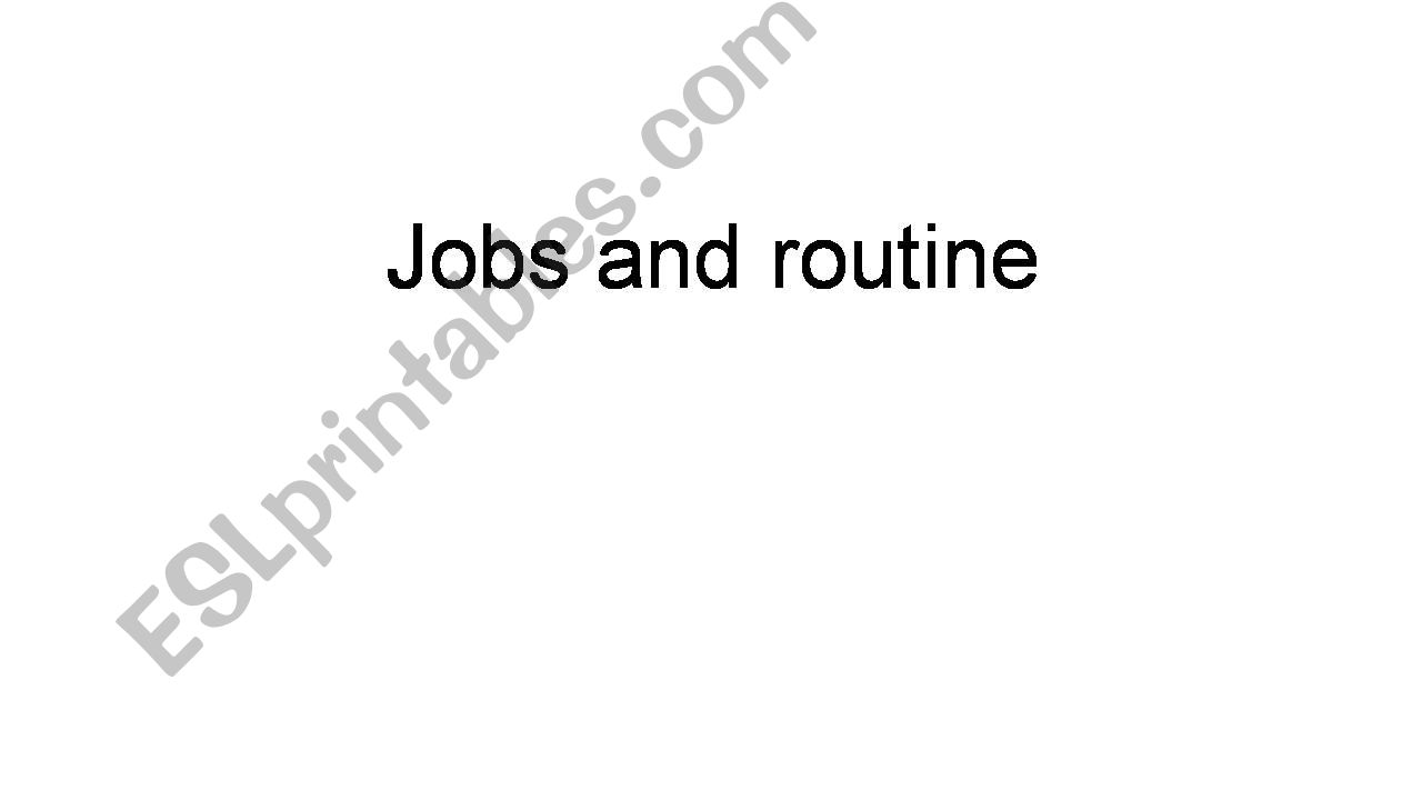 Jobs and routine powerpoint