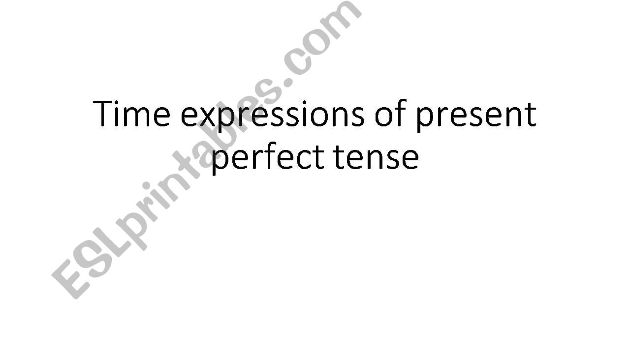present perfect tense time expressions