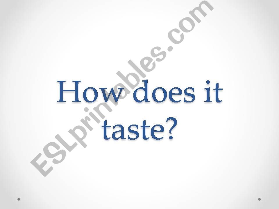 How does it taste? powerpoint