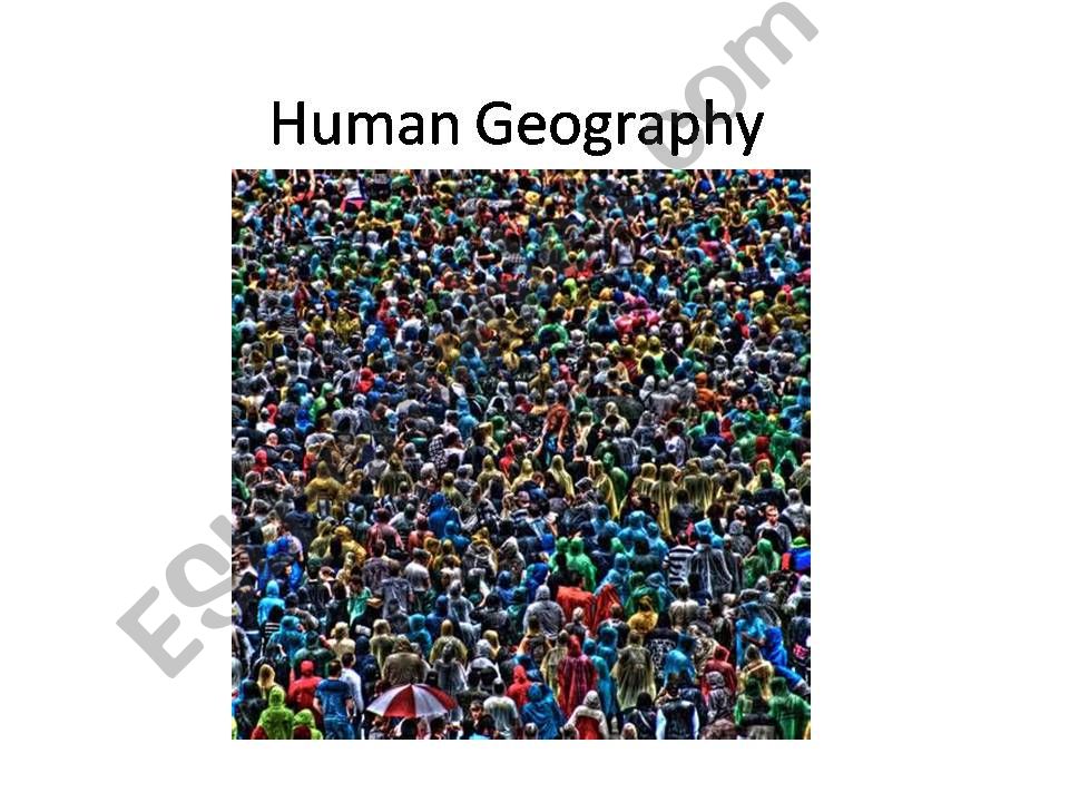 ESL English PowerPoints Human Geography