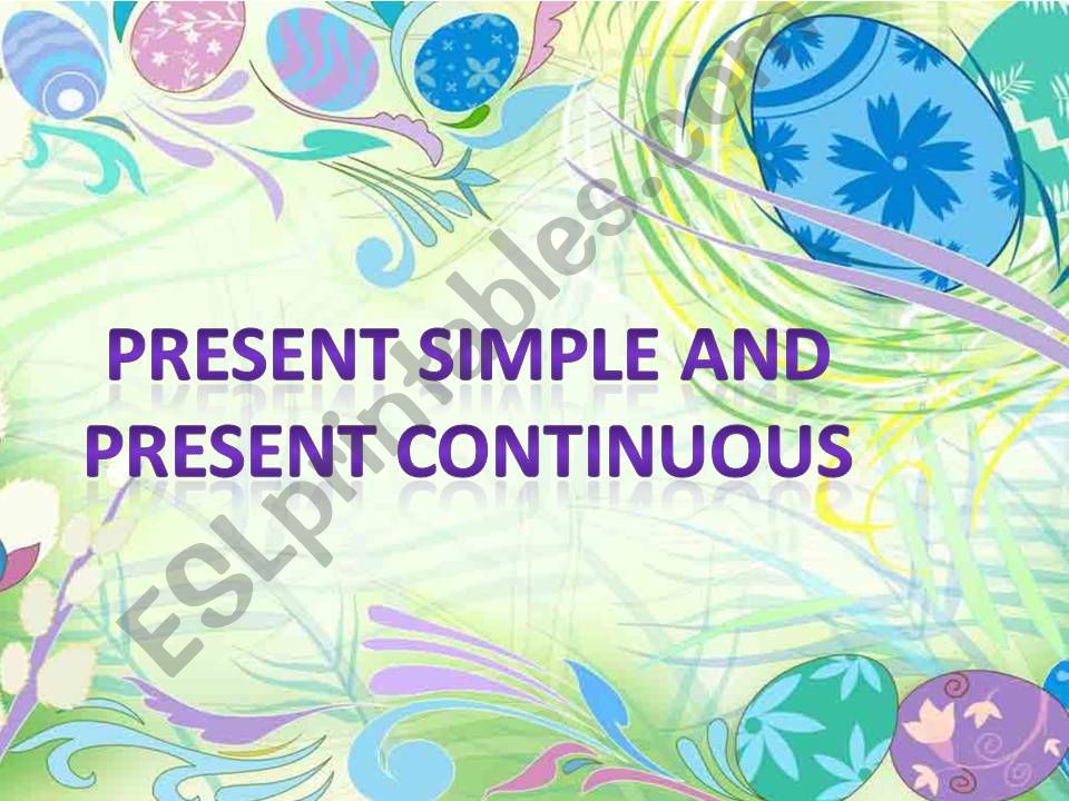 present simple and present continuous