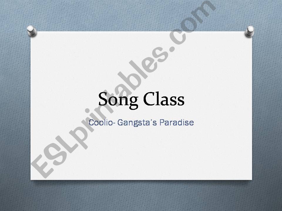 Song Class- Coolio ( gangstas Paradise)