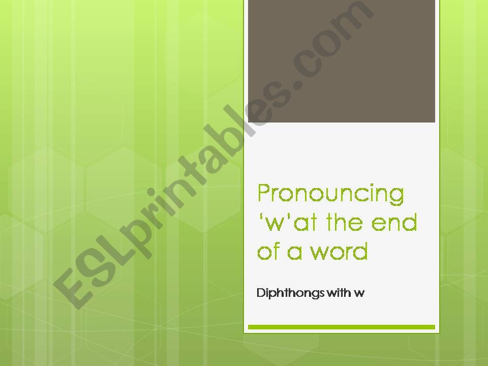 Diphthongs / double vowels - vowel + w