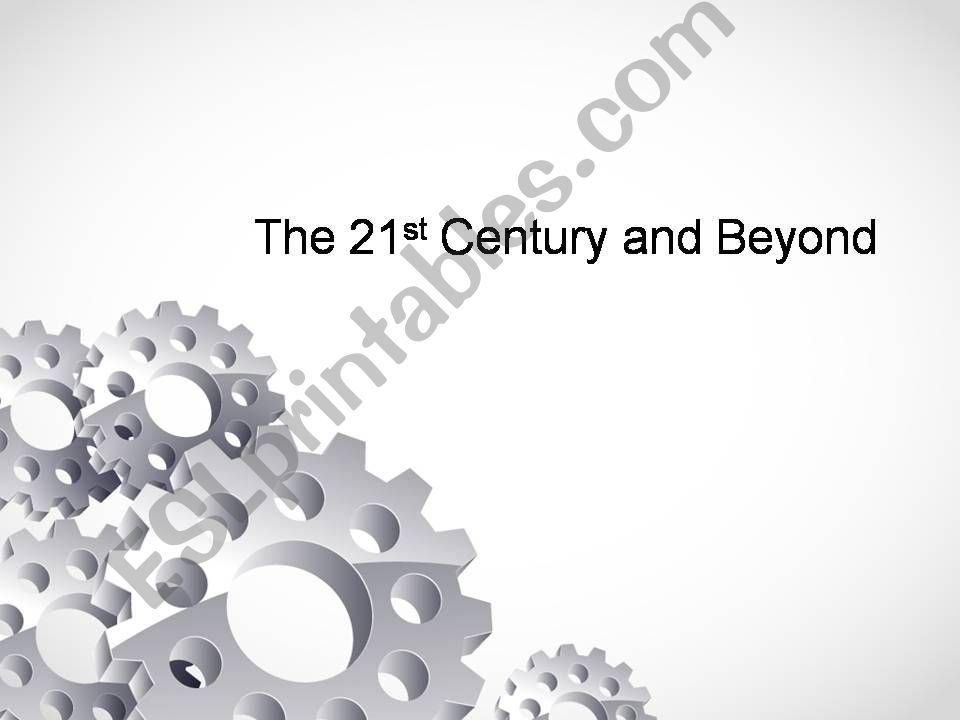 The 21st Century and Beyond powerpoint