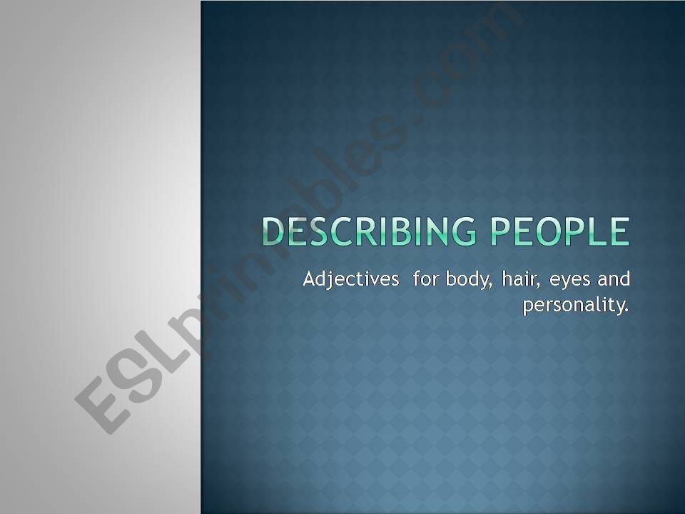 Describing People--Adjectives for Physical and Personality Description