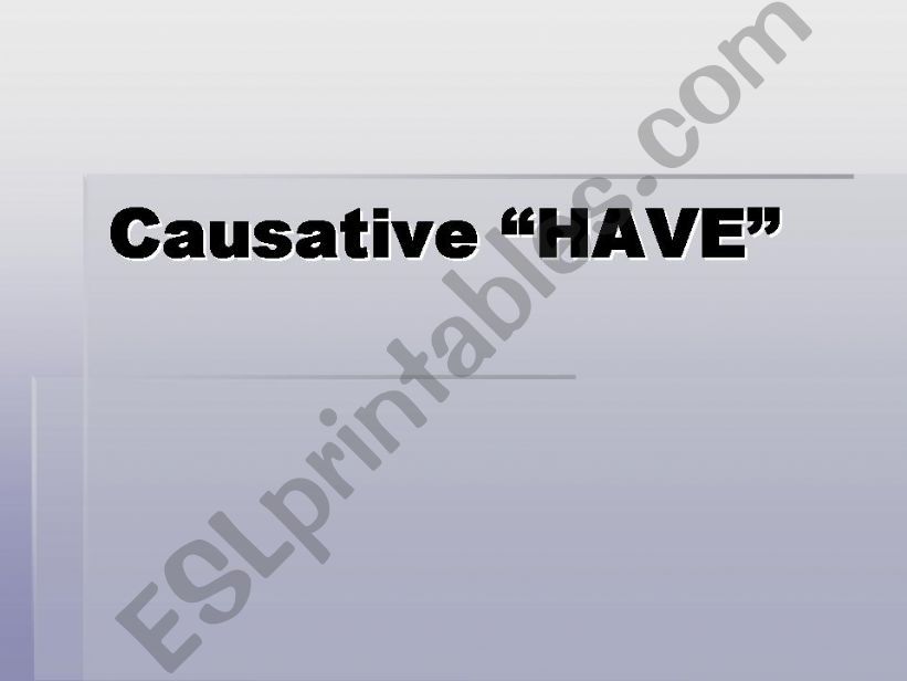 Causative HAVE powerpoint
