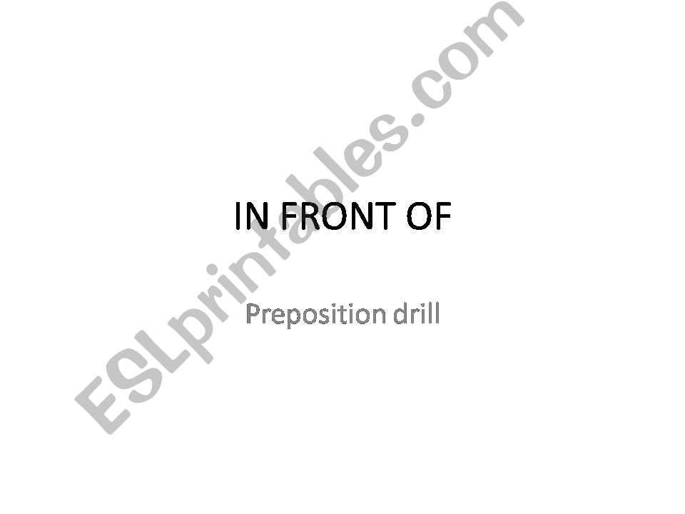 in front of. preposition drill