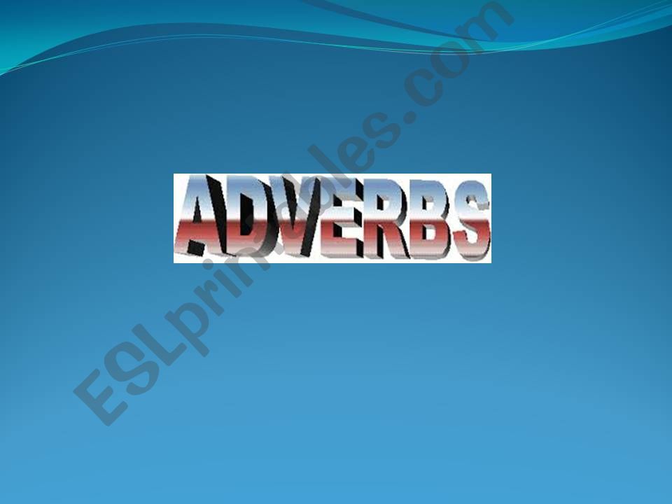 adverb of manner, place and time