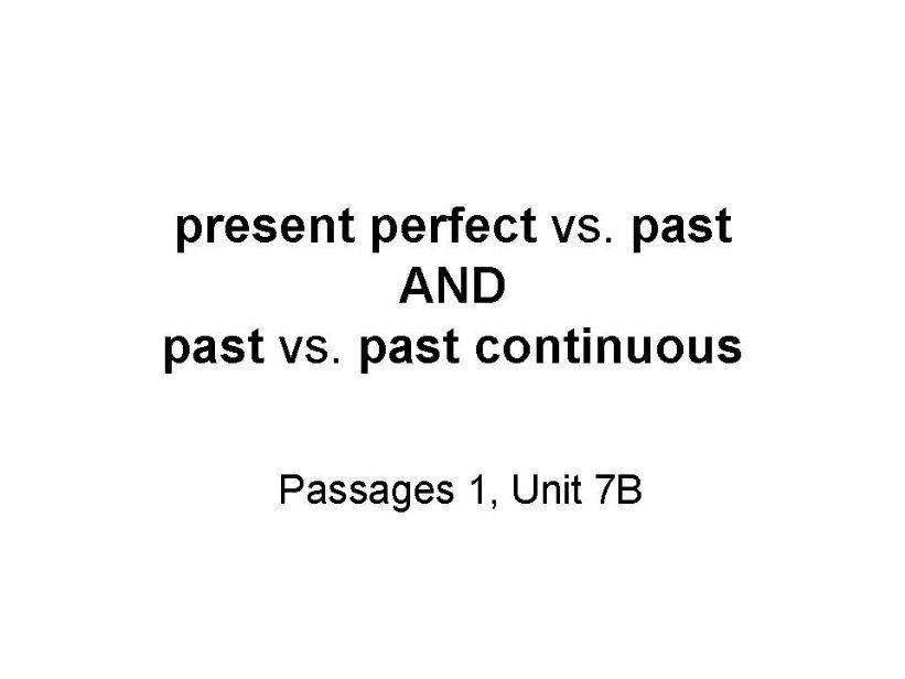 Past vs. Past Perfect vs. Past Continuous - Passages 1 - Unit 7B