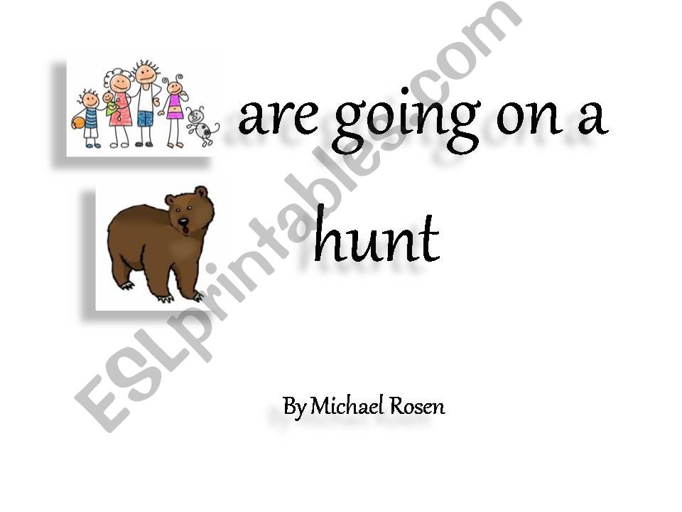 Were going on a bear hunt story with some pictures instead of words