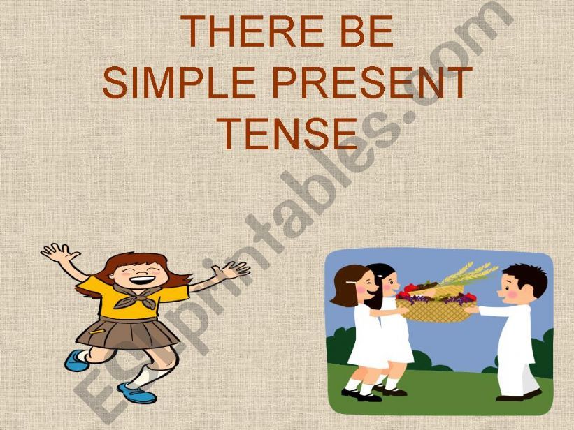 There be - Simple Present Tense