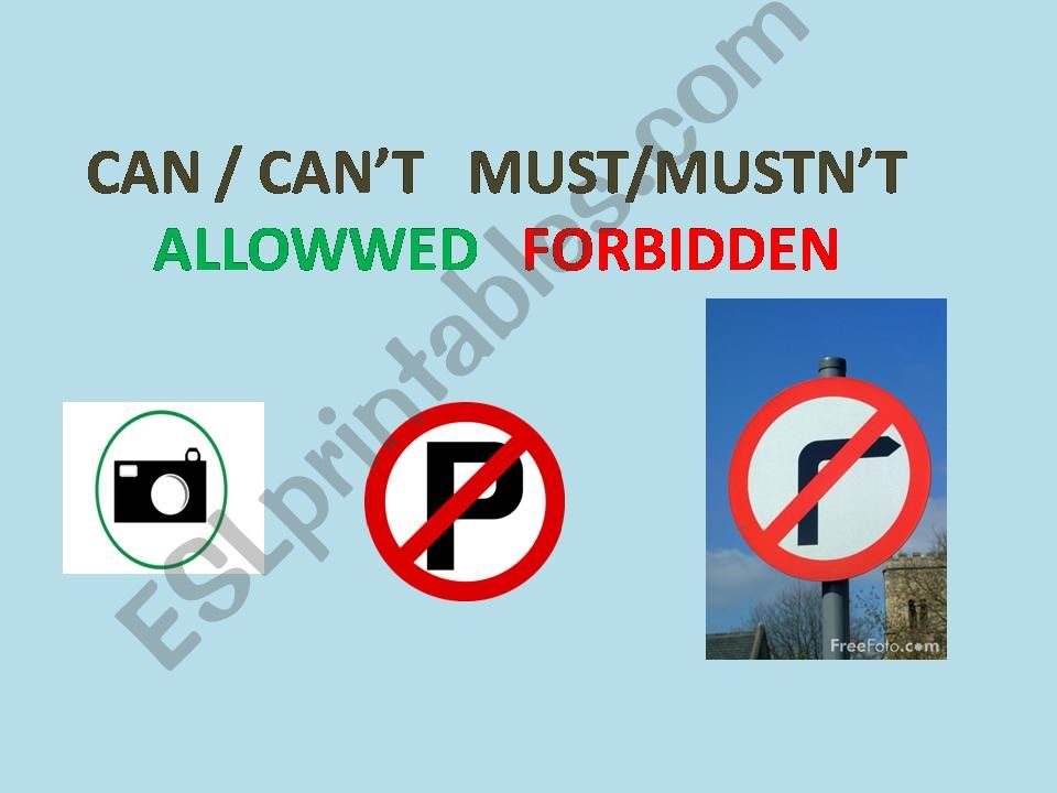 can / cant   must/mustnt   allowed/forbidden