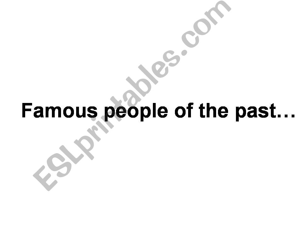 Famous people of the past powerpoint