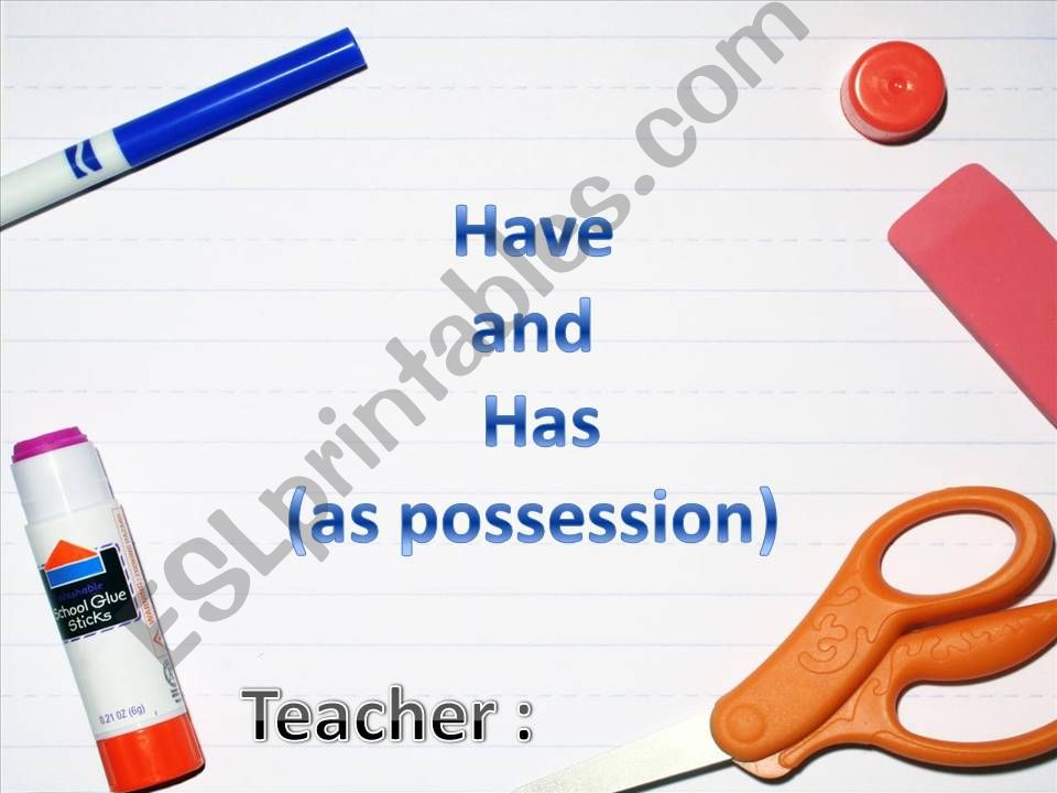 Grammar point: Have and Has (possession)