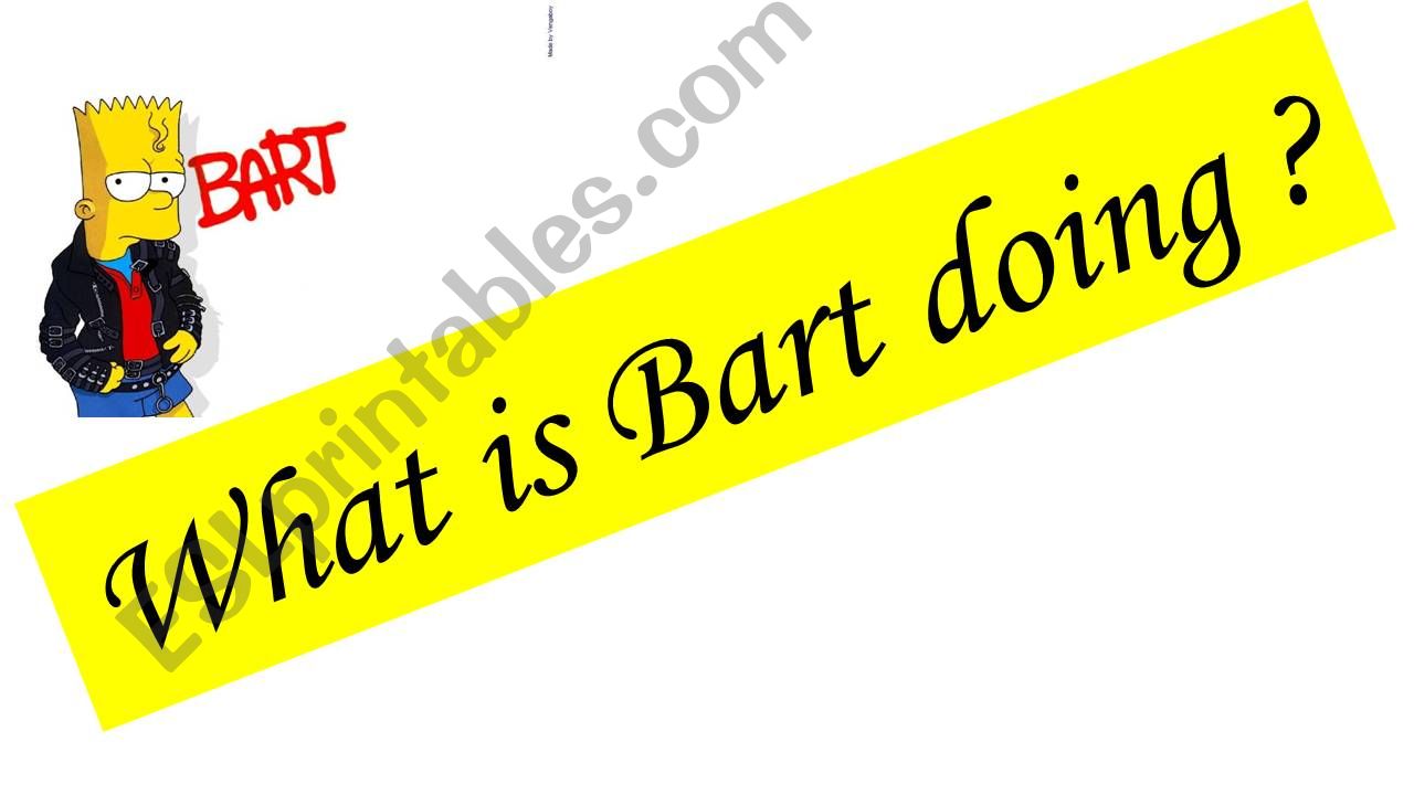 what is Bart doing? powerpoint