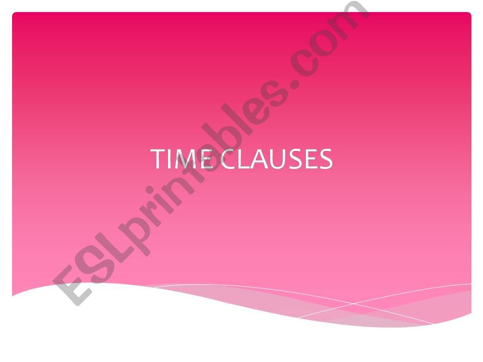 TIME CLAUSES powerpoint