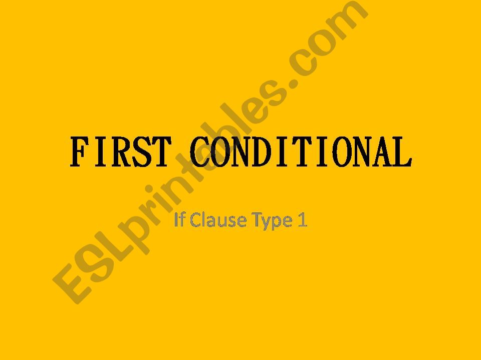 If Clause Type 1 - First Conditional