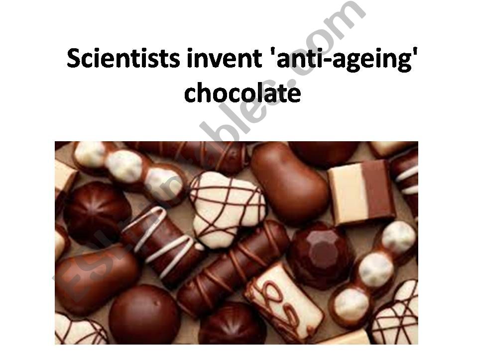 SCIENTISTS DISCOVER ANTI AGING CHOCOLATE