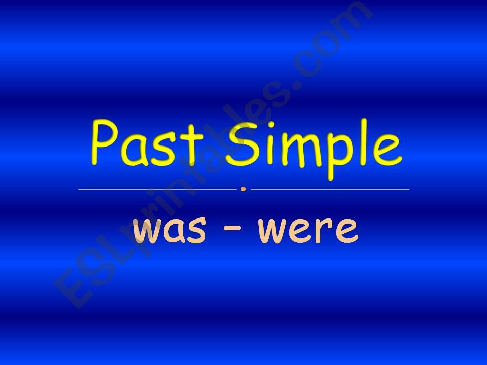 Past simple of the verb TO BE powerpoint