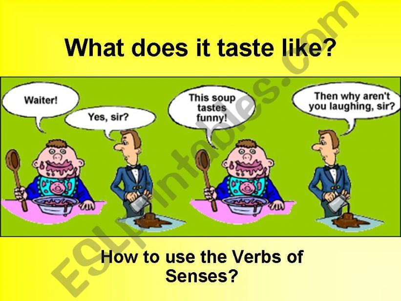 What does it taste like? How to use the verbs of senses?