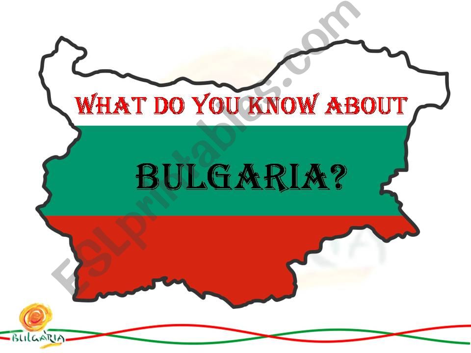 What do you know about Bulgaria?