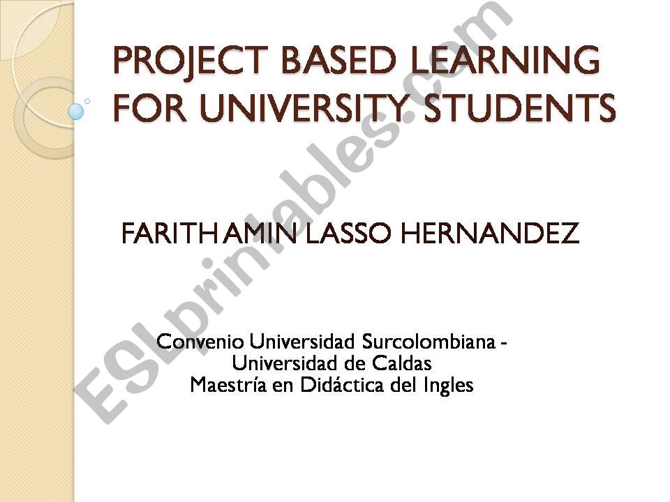 PROJECT BASED LEARNING FOR UNIVERSITY STUDENTS