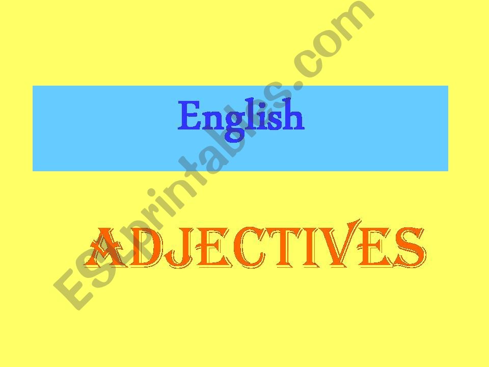 adjectives - its formation and uses