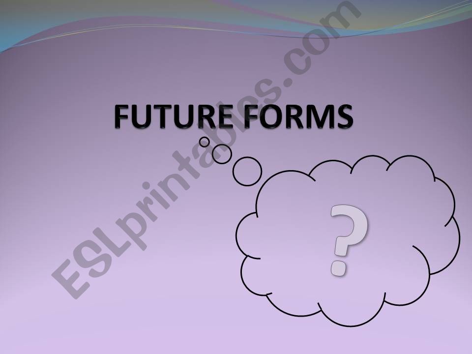 Future forms powerpoint