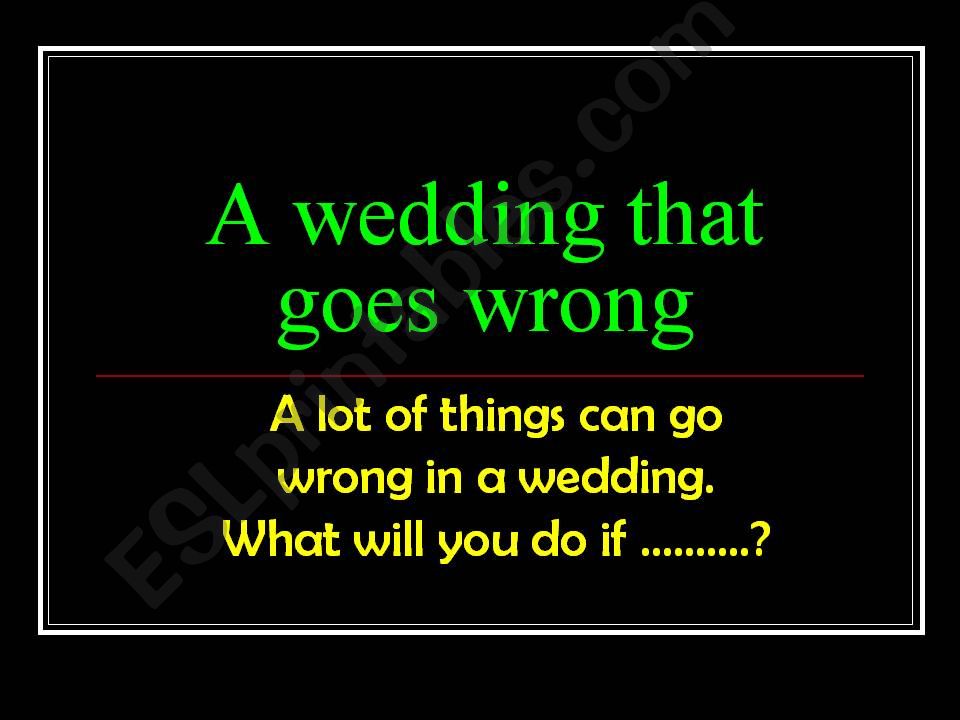A wedding that goes wrong - teaching of first conditional sentences