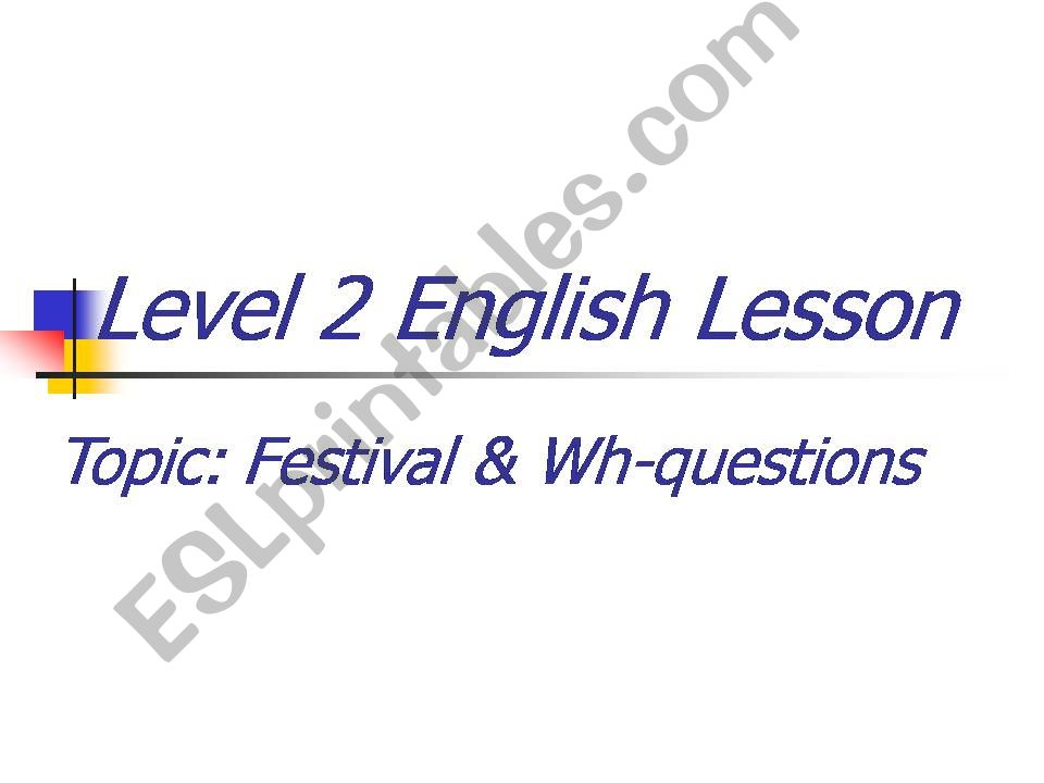 Lesson for the teaching of forming yes or no questions and questions with question words