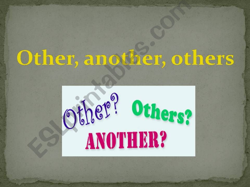ANOTHER, OTHER, OTHERS, THE OTHER, THE OTHERS GRAMMAR EXPLANATION
